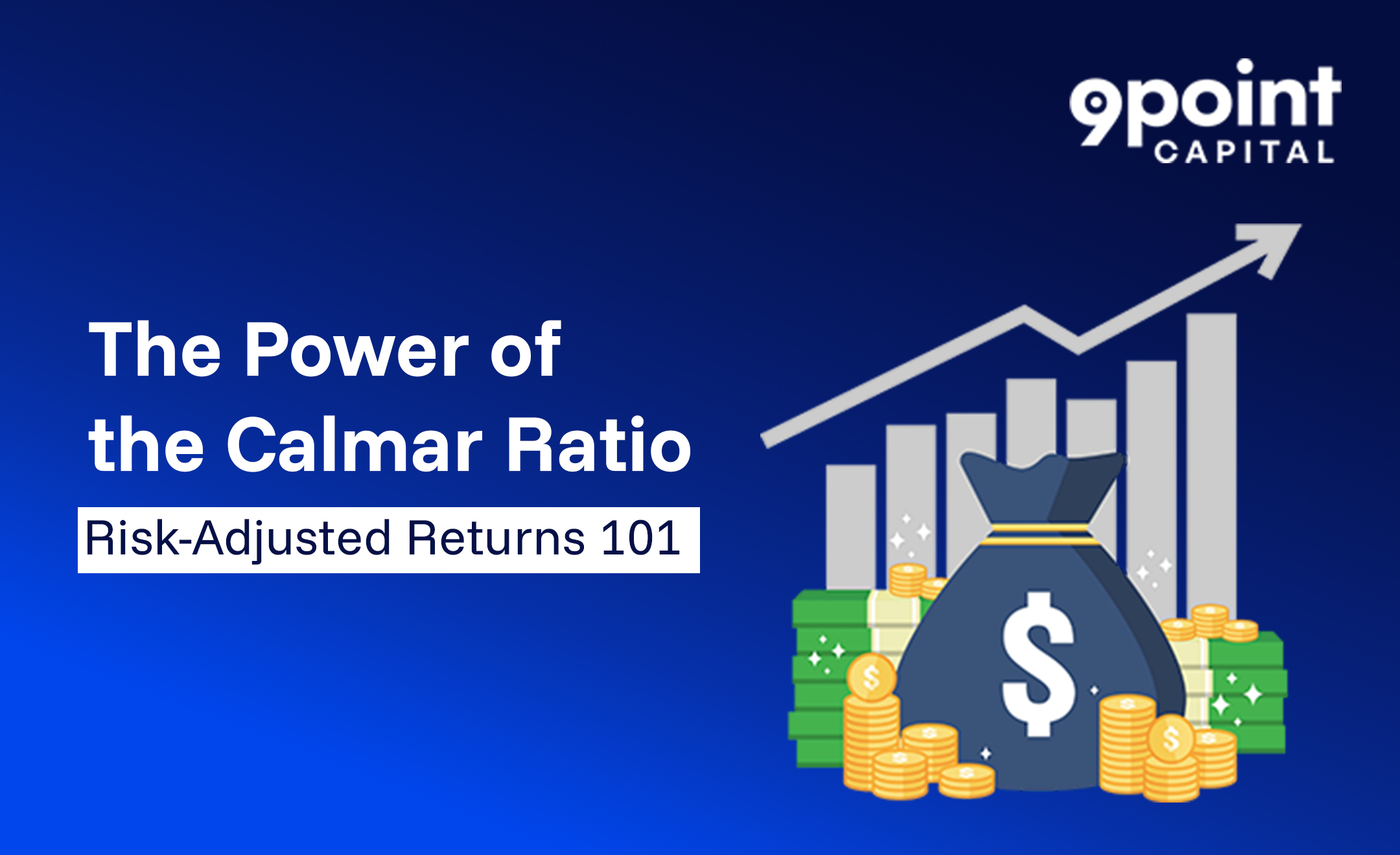 Calmar Ratio Risk-Adjusted Returns by 9Point Capital