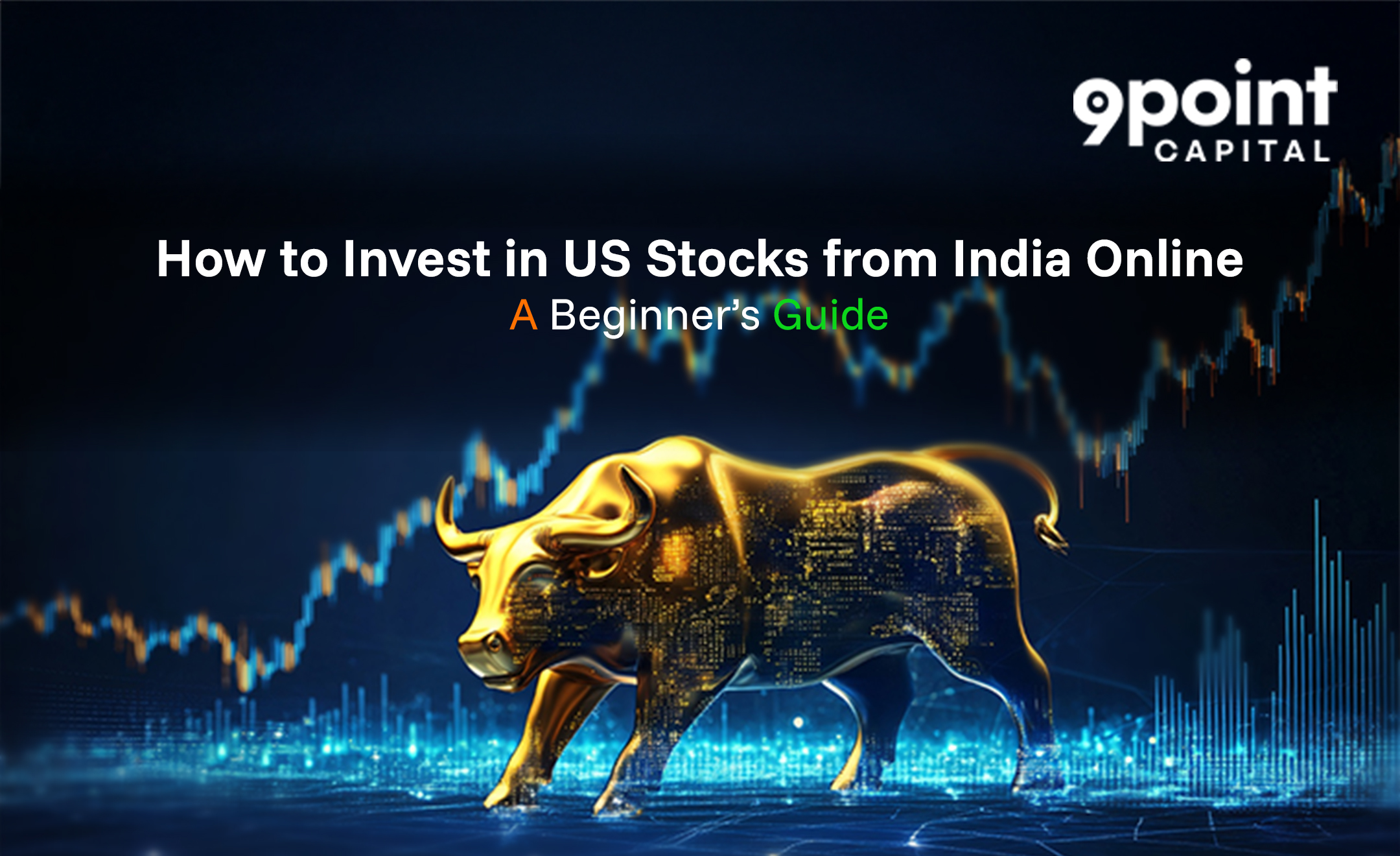 How to Invest in US Stocks from India Online A Beginner’s Guide by 9Point Capital
